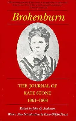 Brokenburn: Denník Kate Stoneovej, 1861--1868 - Brokenburn: The Journal of Kate Stone, 1861--1868