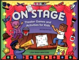 Na javisku: Divadelné hry a aktivity pre deti - On Stage: Theater Games and Activities for Kids