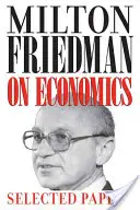 Milton Friedman on Economics: Vybrané príspevky - Milton Friedman on Economics: Selected Papers