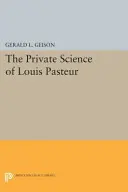 Súkromná veda Louisa Pasteura - The Private Science of Louis Pasteur