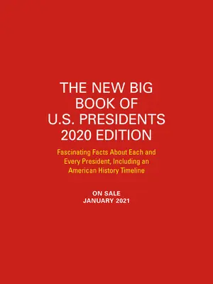 Nová Veľká kniha prezidentov USA, vydanie 2020: 2020: Fascinujúce fakty o každom prezidentovi vrátane časovej osi amerických dejín - The New Big Book of U.S. Presidents 2020 Edition: Fascinating Facts about Each and Every President, Including an American History Timeline