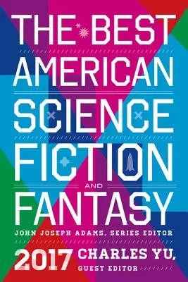 Najlepšia americká science fiction a fantasy 2017 - The Best American Science Fiction and Fantasy 2017