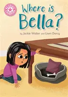 Šampión v čítaní: Kde je Bella? - Ružová 1B - Reading Champion: Where is Bella? - Pink 1B