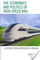 Ekonomika a politika vysokorýchlostných železníc: poučenie zo zahraničných skúseností - The Economics and Politics of High-Speed Rail: Lessons from Experiences Abroad