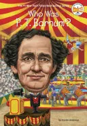 Kto bol P. T. Barnum? - Who Was P. T. Barnum?