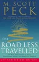 Road Less Travelled - Nová psychológia lásky, tradičných hodnôt a duchovného rastu - Road Less Travelled - A New Psychology of Love, Traditional Values and Spiritual Growth