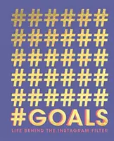 #Goals: Život za filtrom Instagramu - #Goals: Life Behind the Instagram Filter