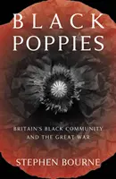 Čierne maky: Čierna komunita v Británii a Veľká vojna - Black Poppies: Britain's Black Community and the Great War