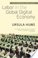 Práca v globálnom digitálnom hospodárstve: Kybertariát sa dostáva do veku - Labor in the Global Digital Economy: The Cybertariat Comes of Age