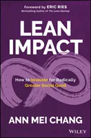 Lean Impact: Ako inovovať pre radikálne väčšie spoločenské dobro - Lean Impact: How to Innovate for Radically Greater Social Good