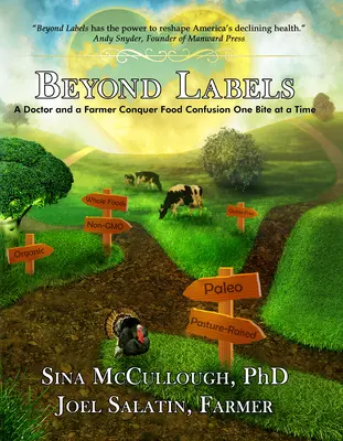 Za hranicami etikiet: Lekár a farmár zdolávajú potravinový zmätok jedným sústom za druhým - Beyond Labels: A Doctor and a Farmer Conquer Food Confusion One Bite at a Time