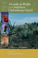 Sprievodca rastlinami severnej púšte Chihuahuan - A Guide to Plants of the Northern Chihuahuan Desert