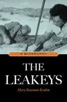 The Leakeys: Životopis - The Leakeys: A Biography