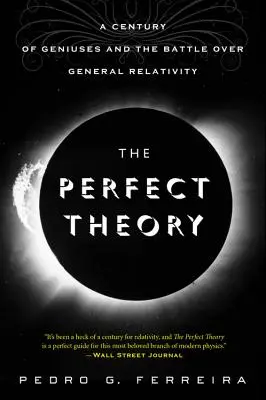 Dokonalá teória: Storočie géniov a bitka o všeobecnú teóriu relativity - The Perfect Theory: A Century of Geniuses and the Battle Over General Relativity