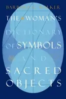 Ženský slovník symbolov a posvätných predmetov - The Woman's Dictionary of Symbols and Sacred Objects