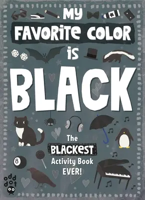 Moja obľúbená farba Kniha aktivít: Čierna - My Favorite Color Activity Book: Black