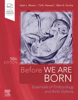 Skôr než sa narodíme - Základy embryológie a vrodené chyby - Before We Are Born - Essentials of Embryology and Birth Defects