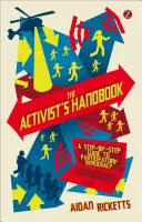 Príručka aktivistov: Sprievodca krok za krokom k participatívnej demokracii - The Activists' Handbook: A Step-By-Step Guide to Participatory Democracy