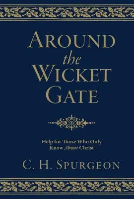 Okolo brány: Pomoc pre tých, ktorí vedia len o Kristovi - Around the Wicket Gate: Help for Those Who Only Know about Christ
