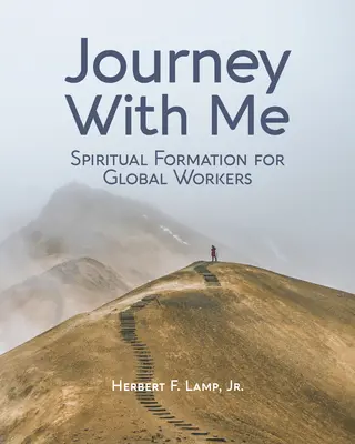 Cestuj so mnou: Duchovná formácia pre globálnych pracovníkov - Journey With Me: Spiritual Formation for Global Workers
