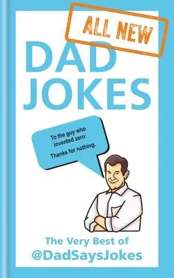 Všetky nové vtipy o otcoch: Od senzácie Instagramu @Dadsaysjokes - All New Dad Jokes: From the Instagram Sensation @Dadsaysjokes