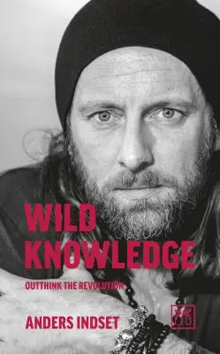 Divoké vedomosti: Premyslite revolúciu - Wild Knowledge: Outthink the Revolution
