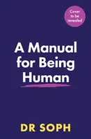 Príručka ako byť človekom - THE SUNDAY TIMES BESTSELLER - Manual for Being Human - THE SUNDAY TIMES BESTSELLER