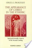 Zjavenie Krista v éteri: Duchovno-vedecké aspekty druhého príchodu - The Appearance of Christ in the Etheric: Spiritual-Scientific Aspects of the Second Coming