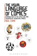 Vizuálny jazyk komiksov: Úvod do štruktúry a poznávania sekvenčných obrazov. - The Visual Language of Comics: Introduction to the Structure and Cognition of Sequential Images.