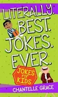 Doslova Najlepšie vtipy všetkých čias: Kniha vtipov pre deti - Literally Best Jokes Ever: Joke Book for Kids
