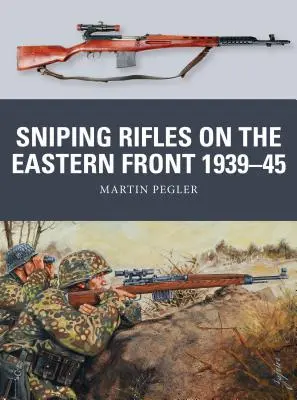 Ostreľovačky na východnom fronte 1939-45 - Sniping Rifles on the Eastern Front 1939-45