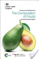 McCance and Widdowson's the Composition of Foods (Zloženie potravín): Súhrnné siedme vydanie - McCance and Widdowson's the Composition of Foods: Seventh Summary Edition