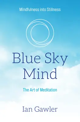 Blue Sky Mind (Modrá obloha): Umenie meditácie - Blue Sky Mind: The Art of Meditation