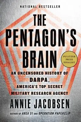 Mozog Pentagónu: Pentax: Necenzurovaná história Darpy, americkej prísne tajnej vojenskej výskumnej agentúry - The Pentagon's Brain: An Uncensored History of Darpa, America's Top-Secret Military Research Agency