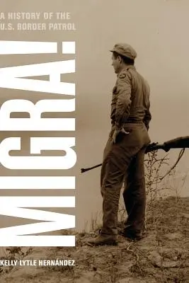 Migra!, 29: História pohraničnej stráže USA - Migra!, 29: A History of the U.S. Border Patrol