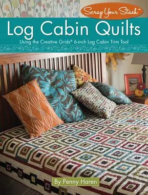 Log Cabin Quilts: Pomocou nástroja Creative Grids (R) 6 Inch Log Cabin Trim Tool: Košelky z guľatiny: Ako sa dá vytvoriť guľatina z guľatiny? - Log Cabin Quilts: Using the Creative Grids (R) 6-Inch Log Cabin Trim Tool