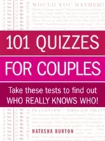 101 kvízov pre páry: Urobte si tieto testy a zistite, kto koho naozaj pozná! - 101 Quizzes for Couples: Take These Tests to Find Out Who Really Knows Who!