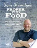 Správne krčmové jedlo Toma Kerridgea - Tom Kerridge's Proper Pub Food