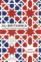 Al-Britannia, moja krajina: Cesta po moslimskej Británii - Al-Britannia, My Country: A Journey Through Muslim Britain