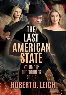 Posledný americký štát: Druhý diel: Kríza v pevnosti - The Last American State: Volume II: The Fortress Crisis