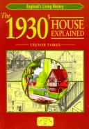 Vysvetlenie domu z 30. rokov 20. storočia - The 1930s House Explained