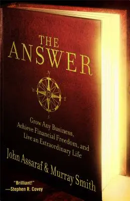 Odpoveď: Odpovede: Rozvíjajte akékoľvek podnikanie, dosiahnite finančnú slobodu a žite výnimočný život - The Answer: Grow Any Business, Achieve Financial Freedom, and Live an Extraordinary Life