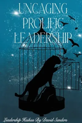 Odhaľovanie plodného vedenia - Uncaging Prolific Leadership