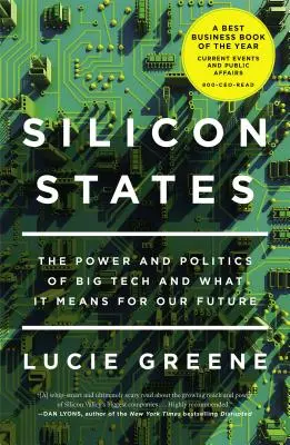 Kremíkové štáty: Moc a politika veľkých technológií a čo to znamená pre našu budúcnosť - Silicon States: The Power and Politics of Big Tech and What It Means for Our Future