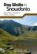 Jednodňové prechádzky v Snowdonii - 20 okružných trás v severnom Walese - Day Walks in Snowdonia - 20 circular routes in North Wales