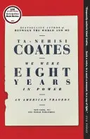 Boli sme osem rokov pri moci: Americká tragédia - We Were Eight Years in Power: An American Tragedy