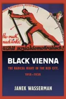 Čierna Viedeň: Radikálna pravica v červenom meste v rokoch 1918 - 1938 - Black Vienna: The Radical Right in the Red City, 1918-1938