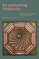 Opätovné očarenie modernitou: Rituálna ekonomika a spoločnosť v čínskom meste Wen-čou - Re-enchanting Modernity: Ritual Economy and Society in Wenzhou, China