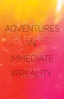Dobrodružstvá v bezprostrednej ireálnosti - Adventures in Immediate Irreality