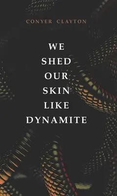 Sťahujeme kožu ako dynamit - We Shed Our Skin Like Dynamite